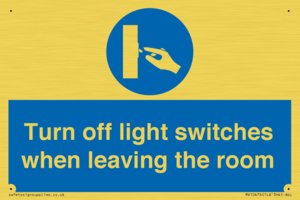Turn off light switches when leaving the room